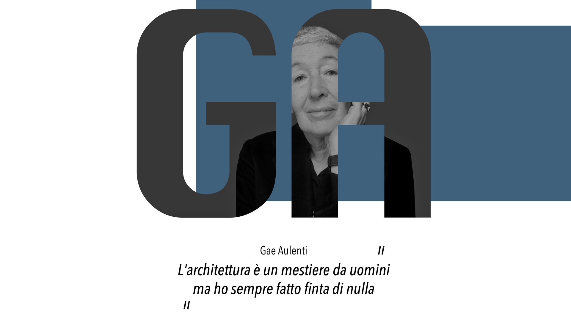Grafica con le iniziali GA all'interno delle quali si vede il ritratto dell'architetto e designer Gae Aulenti, protagonista dell'articolo.